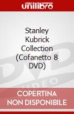 Stanley Kubrick Collection (Cofanetto 8 DVD) dvd