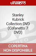 Stanley Kubrick Collection DVD (Cofanetto 7 DVD) dvd