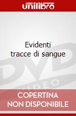Evidenti tracce di sangue dvd