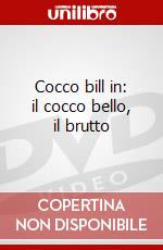 Cocco bill in: il cocco bello, il brutto dvd