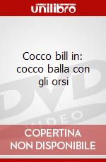 Cocco bill in: cocco balla con gli orsi dvd