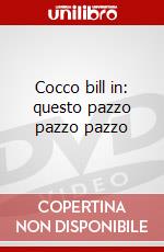Cocco bill in: questo pazzo pazzo pazzo dvd