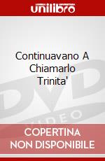 Continuavano A Chiamarlo Trinita' dvd