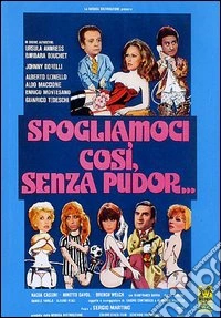 Spogliamoci Cosi' Senza Pudor dvd