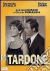 Tardone (Le) dvd