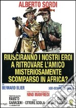 Riusciranno I Nostri Eroi A Ritrovare L'Amico Misteriosamente Scomparso In Africa? dvd