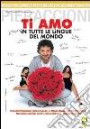 Ti Amo In Tutte Le Lingue Del Mondo dvd
