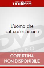 L'uomo che catturo'eichmann dvd