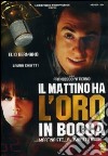 Mattino Ha L'Oro In Bocca (Il) film in dvd di Francesco Patierno