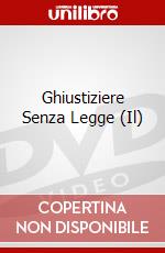 Ghiustiziere Senza Legge (Il) dvd