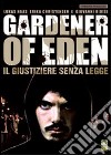 Gardener Of Eden - Il Giustiziere Senza Legge dvd