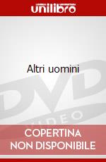 Altri uomini dvd