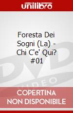 Foresta Dei Sogni (La) - Chi C'e' Qui? #01 dvd