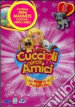 Cuccioli Cerca Amici #05 (Dvd+Mini Magnete) dvd