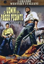 Uomini Dal Passo Pesante (Gli) dvd