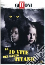 10 Vite Del Gatto Titanic (Le) dvd