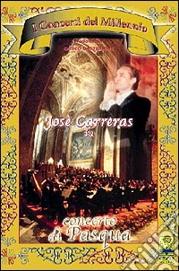 Concerto di Pasqua con José Carreras dvd