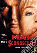 Mai Con Uno Sconosciuto