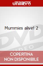 Mummies alive! 2 dvd