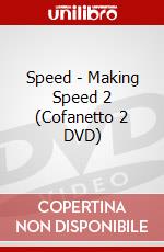 Speed - Making Speed 2 (Cofanetto 2 DVD) dvd