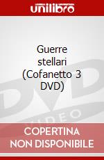 Guerre stellari (Cofanetto 3 DVD) dvd