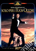 Agente 007. Solo per i tuoi occhi dvd