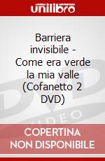 Barriera invisibile - Come era verde la mia valle (Cofanetto 2 DVD) dvd