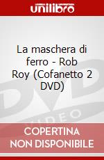 La maschera di ferro - Rob Roy (Cofanetto 2 DVD) film in dvd