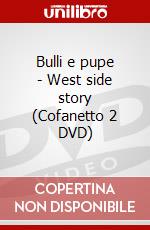 Bulli e pupe - West side story (Cofanetto 2 DVD) dvd