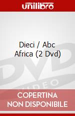 Dieci / Abc Africa (2 Dvd) dvd