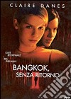 Bangkok Senza Ritorno dvd