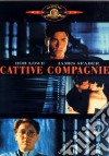 Cattive Compagnie dvd