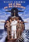 Giu' Le Mani Dal Mio Periscopio film in dvd di David S. Ward