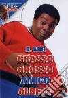 Mio Grasso Grosso Amico Albert (Il) film in dvd di Joel Zwick