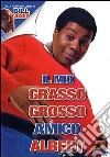 Mio Grasso Grosso Amico Albert (Il) film in dvd di Joel Zwick