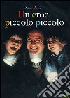 Eroe Piccolo Piccolo (Un) dvd
