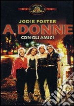 A Donne Con Gli Amici dvd