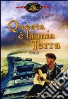 Questa E' La Mia Terra dvd