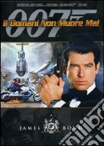 007 - Il Domani Non Muore Mai dvd