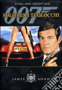 007 - Solo Per I Tuoi Occhi dvd
