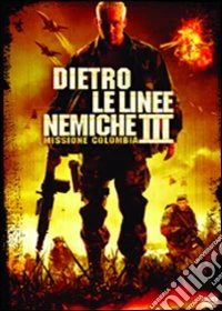 Dietro Le Linee Nemiche 3 - Missione Colombia dvd
