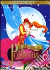 Pollicina (SE) film in dvd di Don Bluth