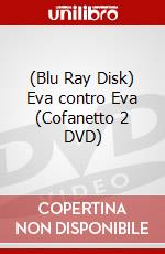 (Blu Ray Disk) Eva contro Eva (Cofanetto 2 DVD) dvd