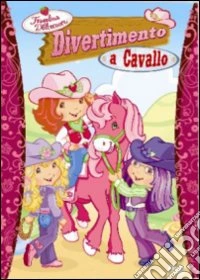 Fragolina Dolcecuore - Divertimento A Cavallo dvd