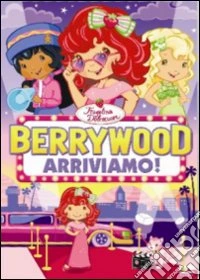 Fragolina Dolcecuore - Berrywood Arriviamo! dvd