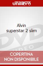 Alvin superstar 2 slim film in dvd di Artisti Vari