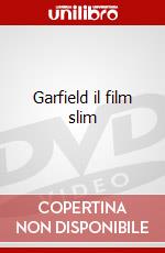 Garfield il film slim film in dvd di Artisti Vari