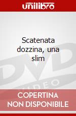 Scatenata dozzina, una slim film in dvd di Artisti Vari