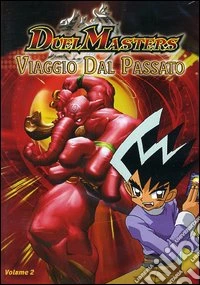 Duel Masters. Vol. 02. Viaggio nel passato dvd