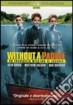 Without A Paddle - Un Tranquillo Week-End Di Vacanza dvd